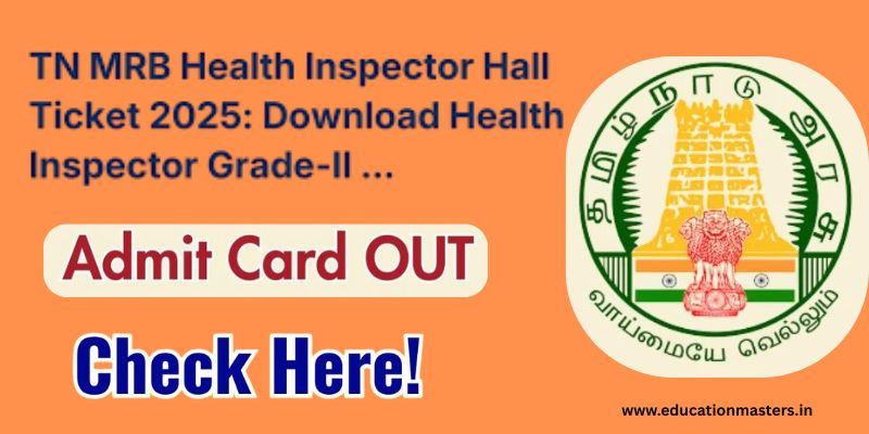 TN MRB Health Inspector Grade II Admit Card 2025